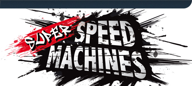 Super Speed Machines